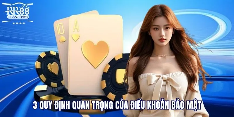 3 quy định quan trọng của điều khoản bảo mật