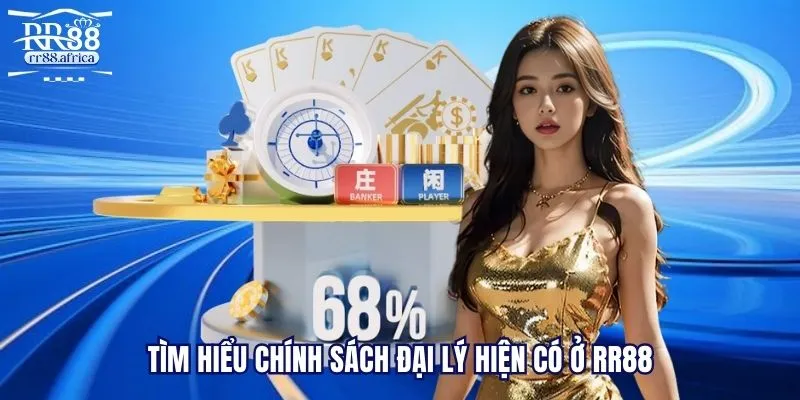 Tìm hiểu chính sách đại lý hiện có ở RR88