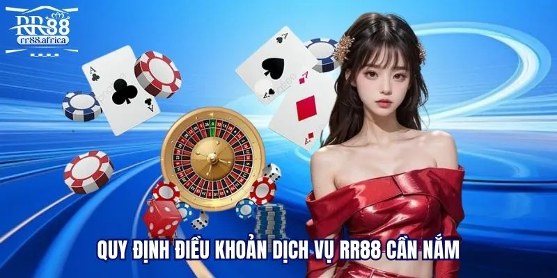 Quy định điều khoản dịch vụ RR88 cần nắm