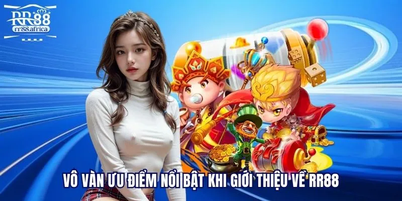 Vô vàn ưu điểm nổi bật khi giới thiệu về RR88