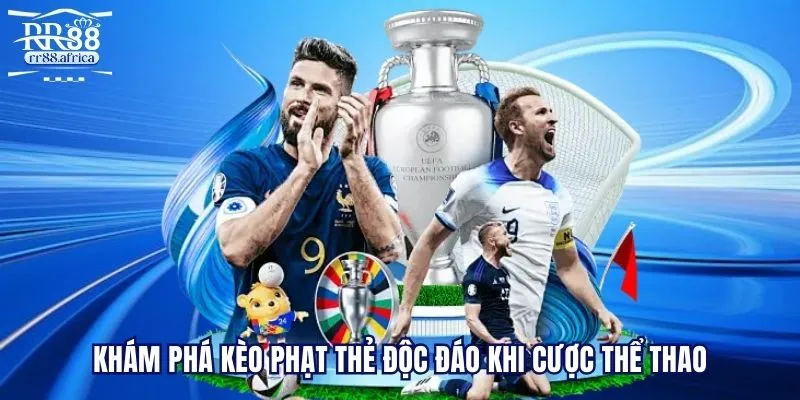 Khám phá kèo phạt thẻ độc đáo khi cược thể thao