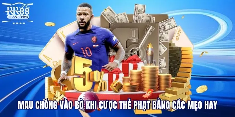 Mau chóng vào bờ khi cược thẻ phạt bằng các mẹo hay