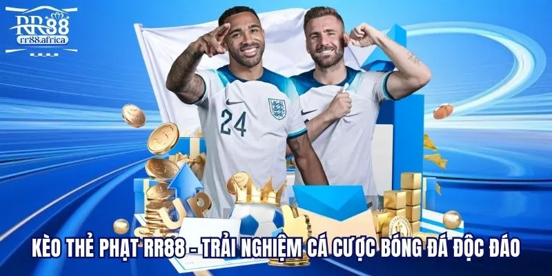 Kèo Thẻ Phạt RR88 - Trải Nghiệm Cá Cược Bóng Đá Độc Đáo