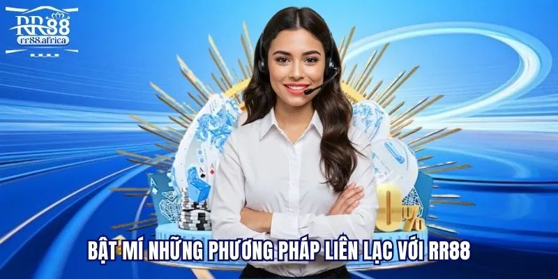 Bật mí những phương pháp liên lạc với RR88