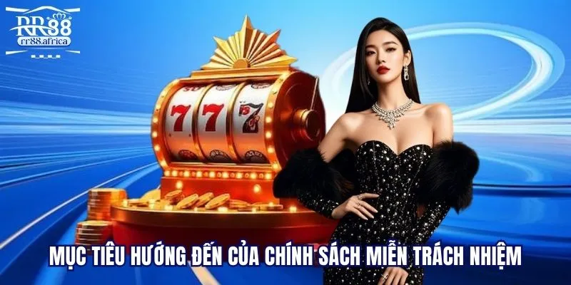 Mục tiêu hướng đến của chính sách miễn trách nhiệm