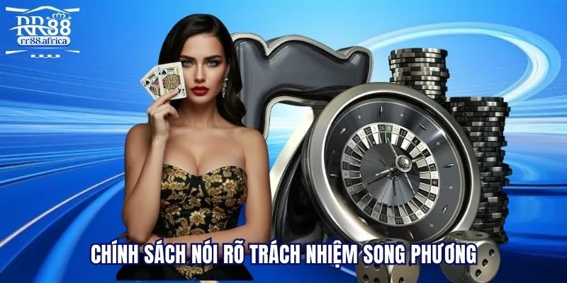 Chính sách nói rõ trách nhiệm song phương