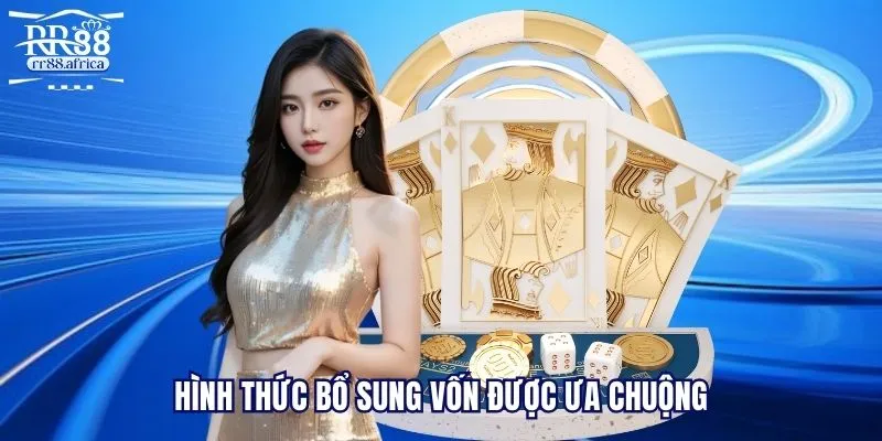 Hình thức bổ sung vốn được ưa chuộng