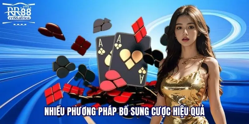 Nhiều phương pháp bổ sung cược hiệu quả
