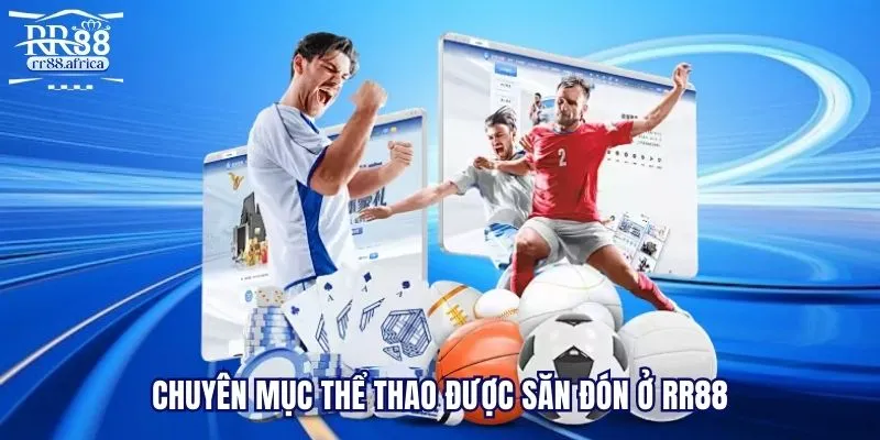 Chuyên mục thể thao được săn đón ở RR88